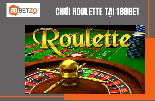 Chơi Roulette Tại 188Bet